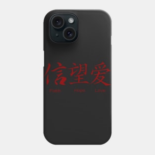 Faith Hope Love in Chinese Phone Case