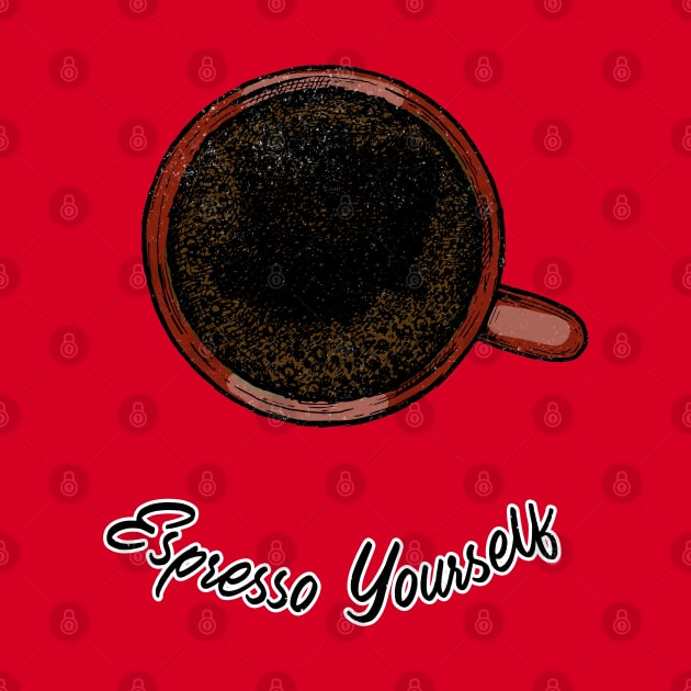 Expresso Yourself by Findley's Art