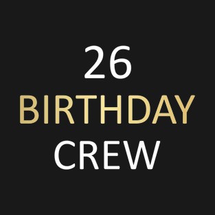 26th Birthday Party Crew For Family T-Shirt