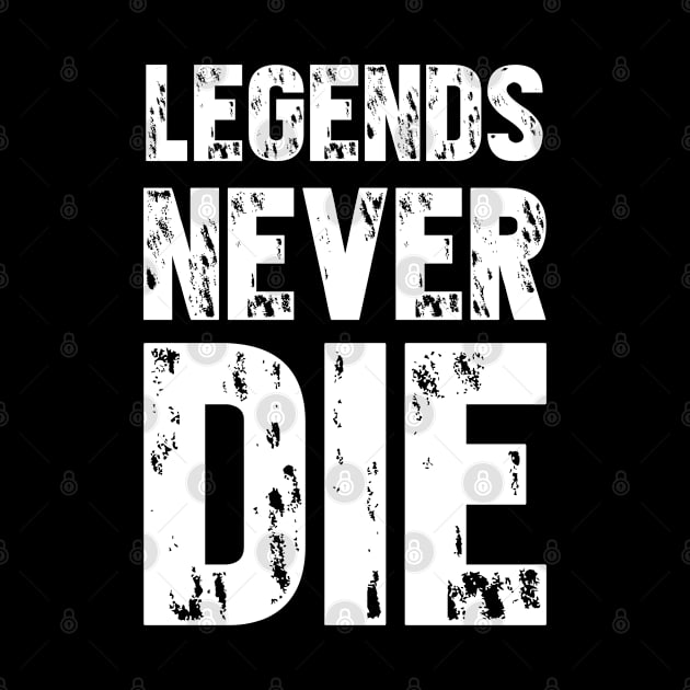 Legends never die t-shirt by  Memosh Everything 