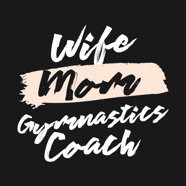 Cute Wife Mom Gymnastics Coach Gift Idea by BetterManufaktur