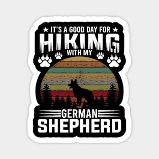 It's A Good Day For Hiking With My German Shepherd Dog Retro Magnet