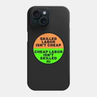 Skilled Labor isn't Cheap OSHA safety colors Phone Case