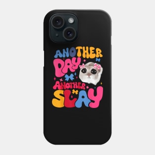 Another Day Another Slay Hamster Phone Case
