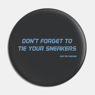 Don't forget to tie your sneakers Pin