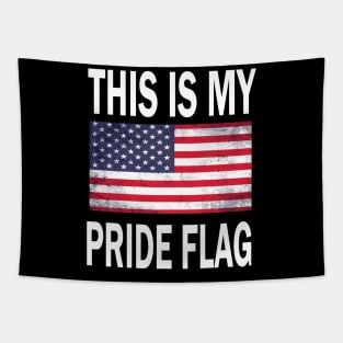 This Is My Pride Flag USA American 4th of July Patriotic Tapestry