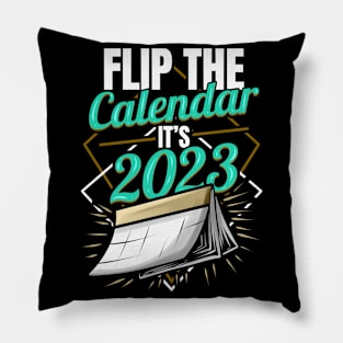 Flip The Calendar It's 2023 Pillow