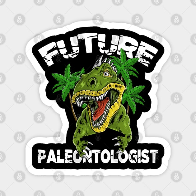 Funny Future Paleontologist Dinosaurs Lovers Paleontology Magnet by Acroxth