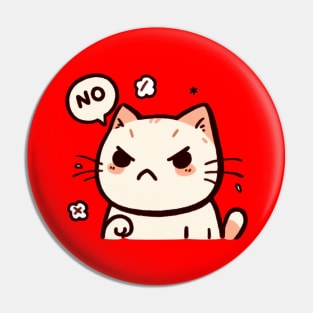 Angry Cat Saying No Pin