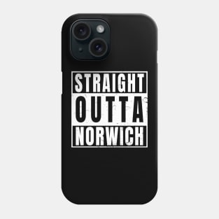 Straight Outta Norwich Phone Case