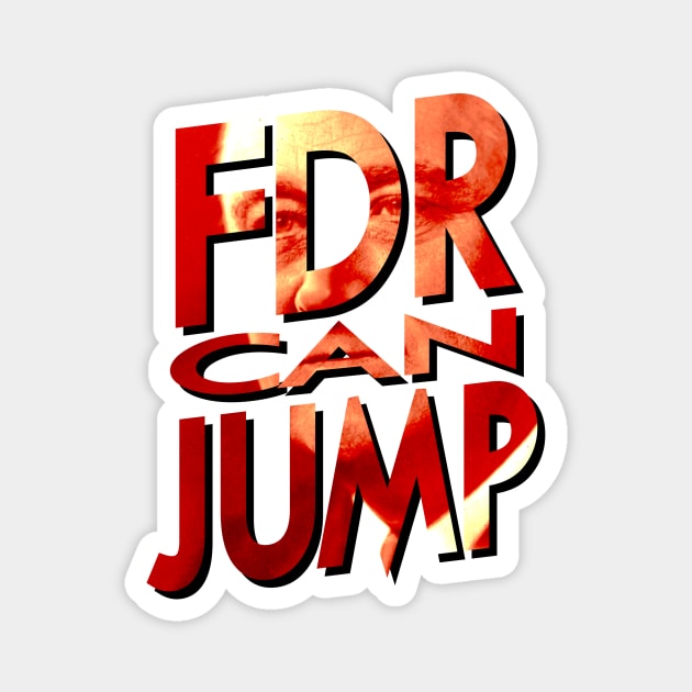 FDR Can Jump (Peach Portrait) Magnet by HeroInstitute