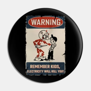 WARNING REMEMBER KIDS Pin