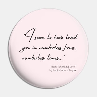 A Quote about Love from "Unending Love" by Rabindranath Tagore Pin