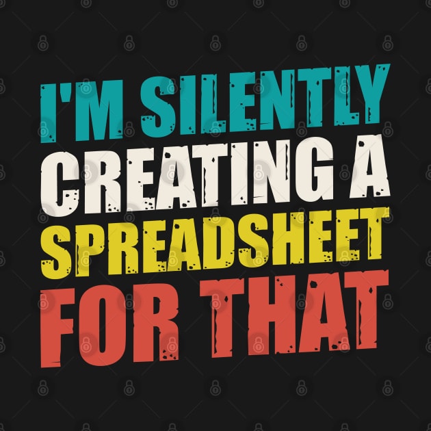 spreadsheet - I'm Silently Creating A Spreadsheet For That by FFAFFF