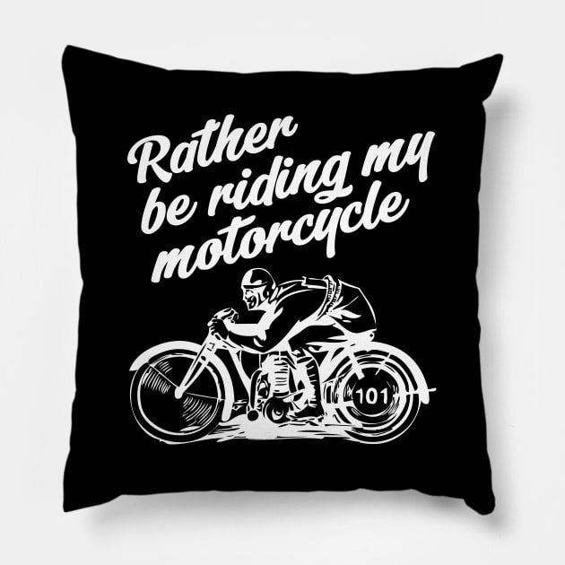 Rather be riding - white print Pillow by retropetrol