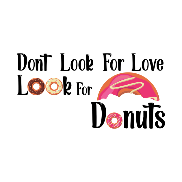 Dont Look For Love Look For Donuts by Ras-man93