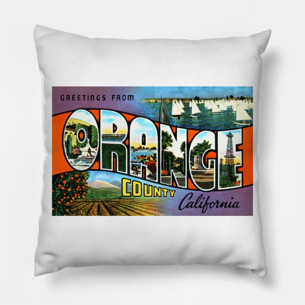 Greetings from Orange County, California - Vintage Large Letter Postcard Pillow by Naves