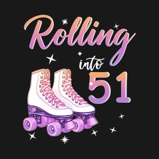 51 Years Old Birthday Girls Rolling Into  51st Birthday T-Shirt