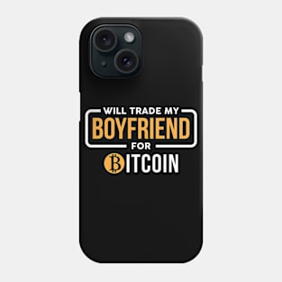 Will Trade My Boyfriend Phone Case