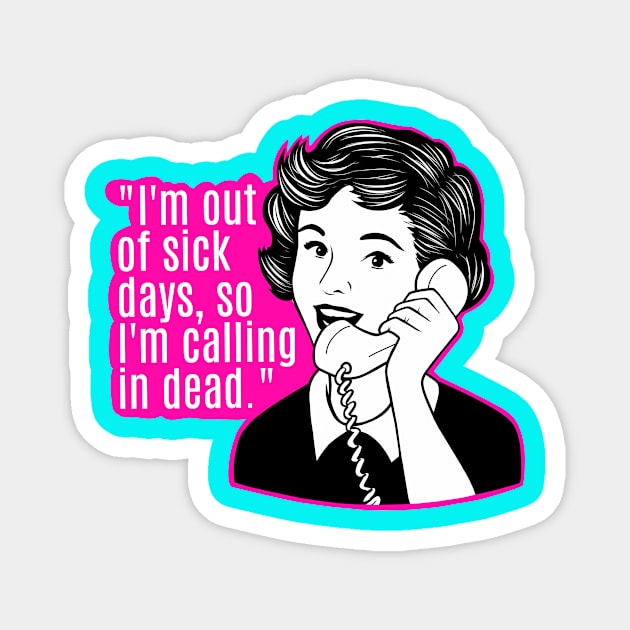 Sick days funny, girl jokes Magnet by TimAddisonArt