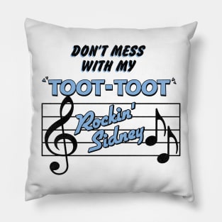 Don't Mess With My Toot Toot Pillow