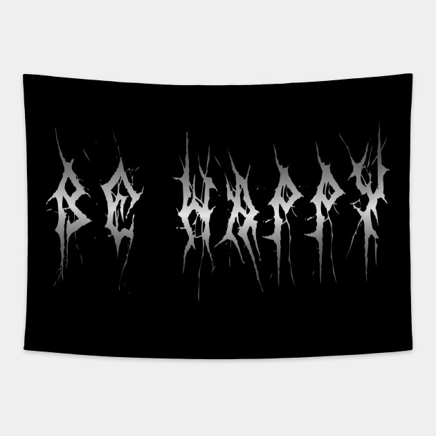 Be Happy - Heavy Metal Font Tapestry by skauff