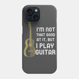 I Play Guitar Phone Case