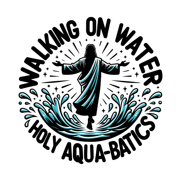 Walking on Water Holy Aqua-Batics! by Francois Ringuette