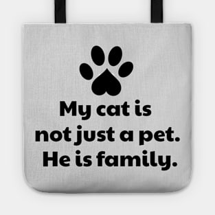 My Cat Is Not Just a Pet He Is Family Tote