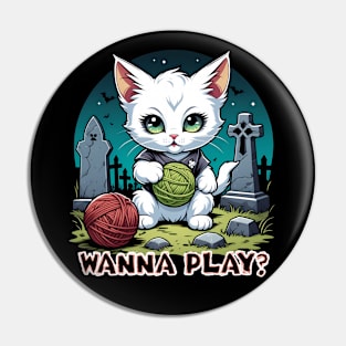 Wanna Play? - Creepy Kitten Pin