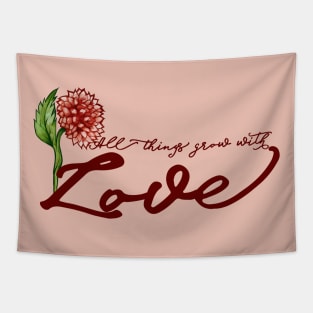 All things grow with LOVE Tapestry