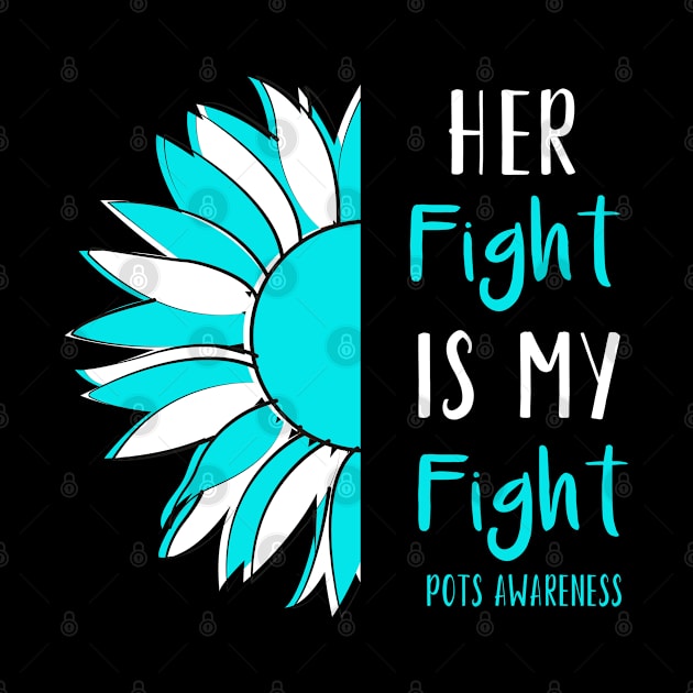 Her Fight Is My Fight POTS Postural Orthostatic Tachycardia Syndrome Awareness by Color Fluffy