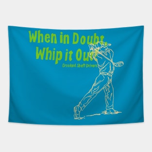 When in Doubt Whip it Out Tapestry