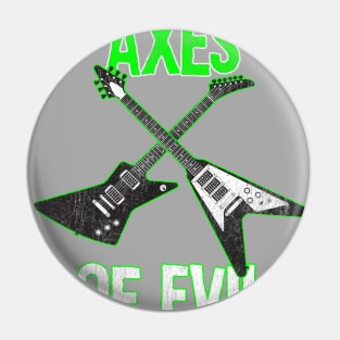 Axes Of Evil - Heavy Metal Electric Guitars Pin