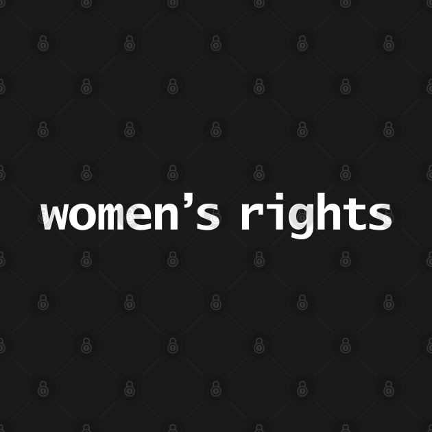 Womens Rights Minimal Typography White Text by ellenhenryart