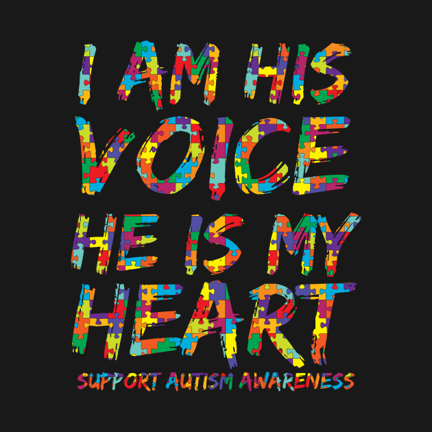 I Am His Voice He is My Heart Shirt Support Autism Awareness by Danielsmfbb