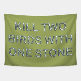 Kill two birds with one stone Tapestry