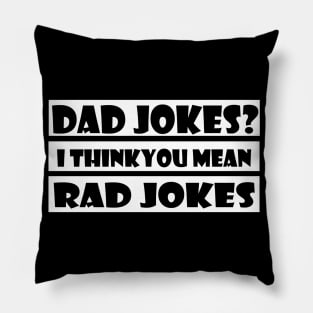 Vintage Distressed Dad Jokes I Think You Mean Rad Jokes Funny design Pillow