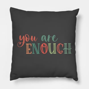 You Are Enough Pillow