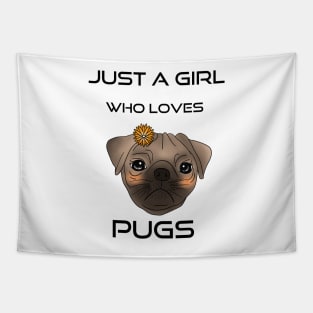 just a girl who loves pugs T-Shirt, pug gift Tapestry