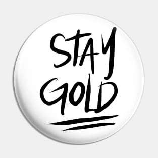 Stay Gold - Black Pin