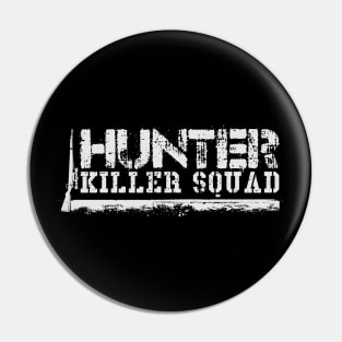 Hunter Killer Squad Pin