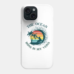 Ocean Runs In My Veins Phone Case