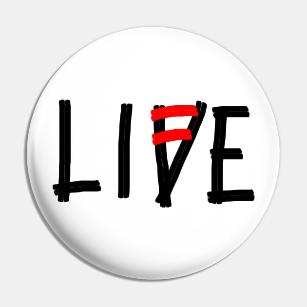 Live life Pin by DarkoRikalo86