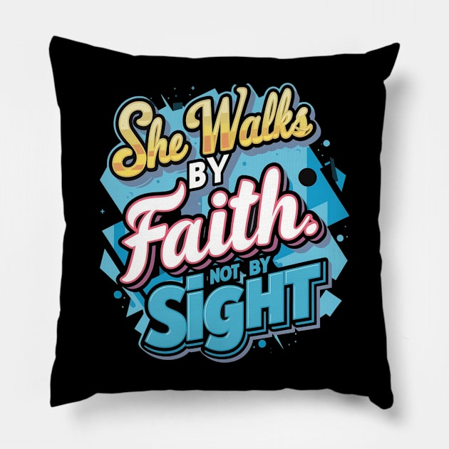 She walks by faith Pillow by HopeSpark