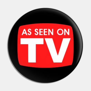 As Seen on TV Pin