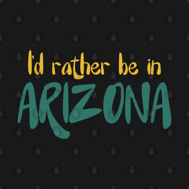 I'd rather be in Arizona by BoogieCreates