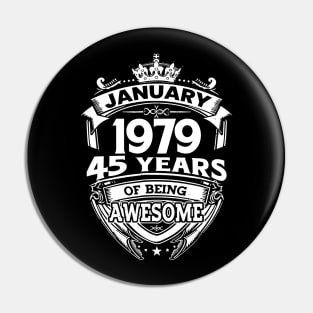 January 1979 45 Years Of Being Awesome 45th Birthday Pin