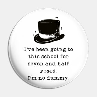 I'm No Dummy Pin