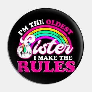 I Make the Rules | Oldest Sister Funny Matching Pin